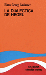 LA DIALÉCTICA DE HEGEL. CINCO ENSAYOS HERMENÉUTICOS