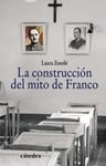 CONSTRUCCIÓN DEL MITO DE FRANCO, LA