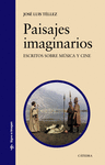 PAISAJES IMAGINARIOS. ESCRITOS SOBRE MÚSICA Y CINE