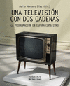 UNA TELEVISIÓN CON DOS CADENAS