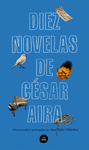 DIEZ NOVELAS DE CÉSAR AIRA