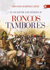 RONCOS TAMBORES. EL OCASO DE LOS HEROES II