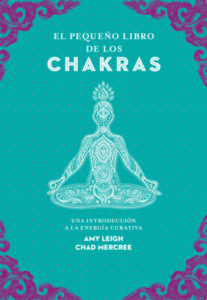 EL PEQUEÑO LIBRO DE LOS CHAKRAS