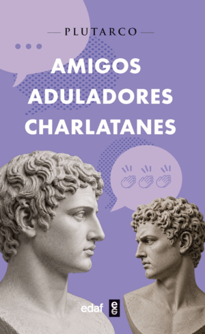 AMIGOS, ADULADORES, CHARLATANES