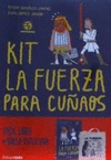KIT LA FUERZA PARA CUÑADOS