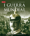 I GUERRA MUNDIAL. GUÍA VISUAL DEFINITIVA