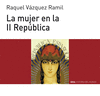 LA MUJER EN LA II REPÚBLICA ESPAÑOLA
