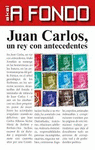 JUAN CARLOS, UN REY CON ANTECEDENTES