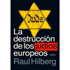 LA DESTRUCCIÓN DE LOS JUDÍOS EUROPEOS