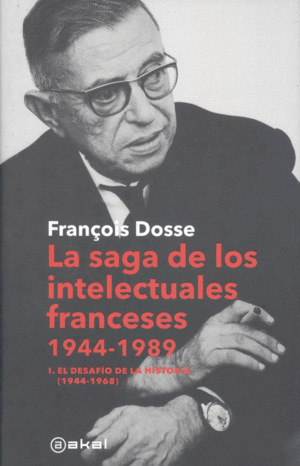 LA SAGA DE LOS INTELECTUALES FRANCESES, 1944-1989