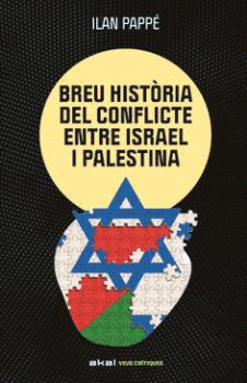 BREU HISTORIA DEL CONFLICTE ENTRE ISRAEL I PALESTINA
