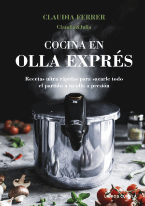 COCINA EN OLLA EXPRÉS. EDICIÓN TAPA BLANDA