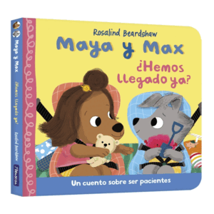 MAYA Y MAX. ¿HEMOS LLEGADO YA?