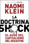 DOCTRINA DEL SHOCK, LA  . EL AUGE DEL CAPITALISMO DEL DESASTRE