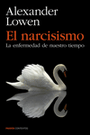 EL NARCISISMO. LA ENFERMEDAD DE NUESTRO TIEMPO