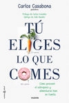 TU ELIGES LO QUE COMES