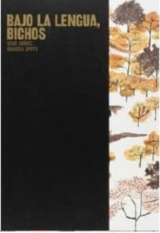 BAJO LA LENGUA, BICHOS