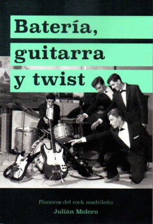 GUITARRA, BATERÍA Y TWIST