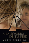 A LA SOMBRA DE TU PIEL