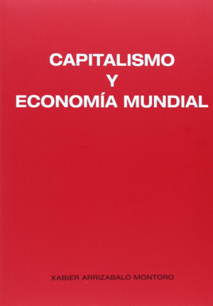 CAPITALISMO Y ECONOMÍA MUNDIAL: BASES TEÓRICAS Y ANÁLISIS EMPÍRICO PARA LA COMPR