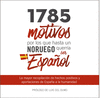 1785 MOTIVOS POR LOS QUE HASTA UN NORUEGO QUERRÍA SER ESPAÑOL