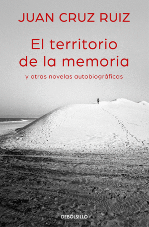 EL TERRITORIO DE LA MEMORIA (Y OTRAS NOVELAS AUTOBIOGRÁFICAS)