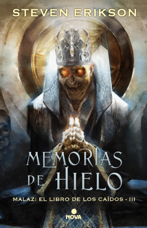 MEMORIAS DE HIELO (MALAZ: EL LIBRO DE LOS CAÍDOS 3)