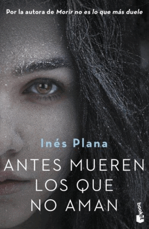 ANTES MUEREN LOS QUE NO AMAN