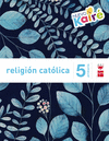 RELIGION CATOLICA. 5 PRIMARIA. NUEVO KAIRE