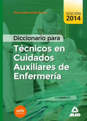 DICCIONARIO PARA TECNICOS EN CUIDADOS AUXILIARES DE ENFERMERIA