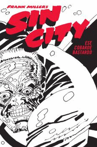 SIN CITY 4. ESE COBARDE BASTARDO ED. CARTONÉ