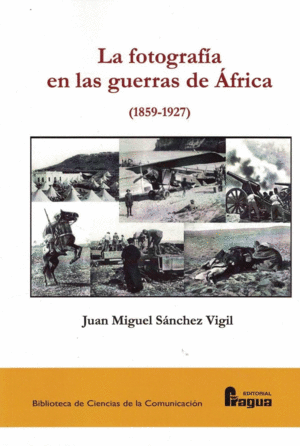 LA FOTOGRAFÍA EN LAS GUERRAS DE ÁFRICA (1859-1927)