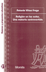 RELIGIÓN EN LAS AULAS. UNA MATERIA CONTROVERTIDA