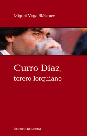 CURRO DÍAZ, TORERO LORQUIANO