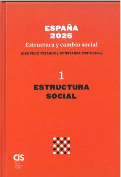 ESPAÑA 2025 ESTRUCTURA Y CAMBIO SOCIAL VOLUMEN I