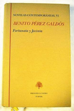OBRAS COMPLETAS. T.6. NOVELAS CONTEMPORANEAS VI: FORTUNATA Y JACI NTA