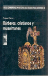 BÁRBAROS, CRISTIANOS Y MUSULMANES