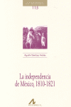 LA INDEPENDENCIA DE MÉXICO, 1810-1821