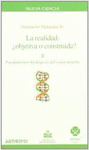 REALIDAD: ¿OBJETIVA O CONSTRUIDA? T.II