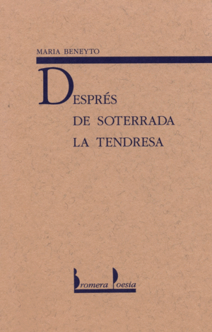 DESPRES DE SOTERRADA LA TENDRESA