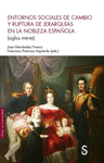 ENTORNO SOCIALES DE CAMBIO Y RUPTURA DE JERARQUÍAS EN LA NOBLEZA ESPAÑOLA (SIGLO