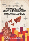 GUERRA CIVIL ESPAÑOLA A TRAVÉS DE LAS CRÓNICAS DE LOS CORRESPONSALES SOVIETICOS