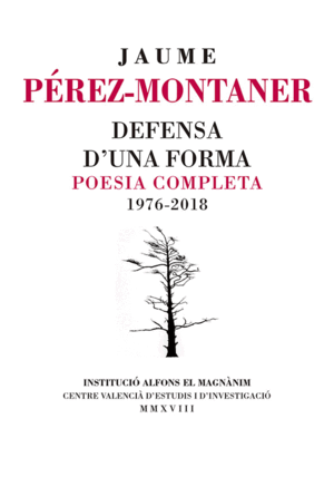 DEFENSA D'UNA FORMA. POESIA COMPLETA 1976-2018