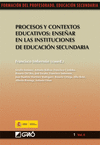 PROCESOS Y CONTEXTOS EDUCATIVOS . ENSEÑAR EN LAS INSTITUCIONES DE EDUCACION SECUNDARIA 1 VOLII