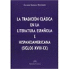 TRADICION CLASICA EN LA LITERATURA ESPAÑOLA E HISPANOAMERICANA (SIGLOS XVIII-XX)