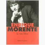 ENRIQUE MORENTE. LA VOZ LIBRE