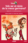VOLS SER EL NOVIO DE LA MEUA GERMANA?