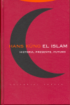 ISLAM, EL . HISTORIA, PRESENTE, FUTURO