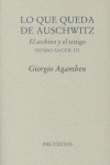 LO QUE QUEDA DE AUSCHWITZ : EL ARCHIVO Y Y EL TESTIGO. HOMO SACER III