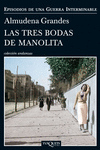 LAS TRES BODAS DE MANOLITA. EPISODIOS DE UNA GUERRA INTERMINABLE